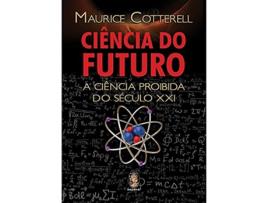 Livro Ciencia Do Futuro A Ciencia Proibida Do Seculo Xx de MAURICE COTTERELL (Português do Brasil)