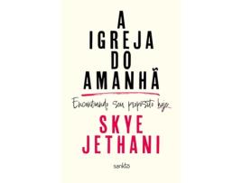 Livro A Igreja Do Amanhã Encontrando Seu Propósito Hoje de JETHANI SKYE (Português)