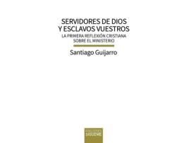 Livro Servidores De Dios Y Esclavos Vuestros de Santiago Guijarro Oporto (Espanhol)