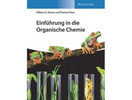 Livro Einführung in die Organische Chemie de William H Brown Thomas Poon (Alemão)