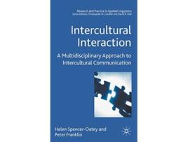 Livro Intercultural Interaction de H Spencer-Oatey e Peter Franklin (Inglês - Capa Dura)