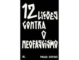 Livro 12 Lições Contra O Neofascismo de Paulo Cotias (Português)