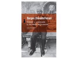 Livro Sobre A Amizade E Outros Dialogos de Jorge Luis Borges (Português do Brasil)