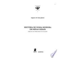 Livro HISTÓRIA DE NOSSA SENHORA EM MINAS GERAIS de LIMA JUNIOR, AUGUSTO DE (Português do Brasil)