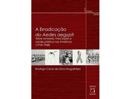 Livro Erradicacao Do Aedes Aegypti, A Febre Amarela, Fr de Rodrigo Cesar da Silva Magalhães (Português do Brasil)