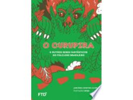 Livro O CURUPIRA E OUTROS SERES FANTÁSTICOS DO FOLCLORE BRASILEIRO de ALVES, JANUÁRIA C. (Português do Brasil)