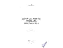 Livro Desencontros da Modernidade na America Latina - Literatura e Politica no Seculo 19 de Julio Ramos (Português do Brasil)