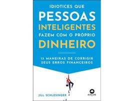 Livro Idiotices Que Pessoas Inteligentes Fazem Com O Próprio Dinheiro de Jill Schlesinger (Português do Brasil)