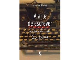 Livro A Arte De Escrever Ensinada Em 20 Lições de ALBALAT ANTOINE (Português do Brasil)