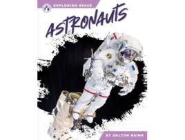 Livro Exploring Space Astronauts de Dalton Rains (Inglês - Capa Dura)