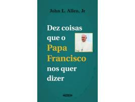 Livro Dez Coisas Que O Papa Francisco Nos Quer Dizer Mbooks de John L. Allen Jr ( Português )