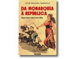 Livro Da Monarquia à República de José Miguel Sardica .