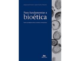 Livro Para Fundamentar A Bioetica de Jorge Jose Ferrer (Português do Brasil)