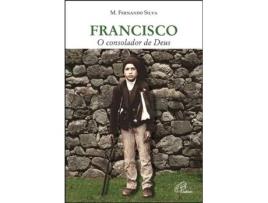 Livro Francisco - O consolador de Deus .