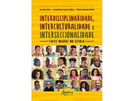 Livro Interdisciplinaridade, Interculturalidade E Interseccionalidade Faces Negras Na Escola de Klein e Ana Maria (Português)