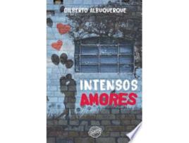 Livro INSTENSOS AMORES de ALBUQUERQUE, GILBERTO (Português do Brasil)