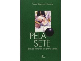 Livro Pela Sete - Breves Historias Do Pano Verde de Carlos Bittencourt Ferreira (Português do Brasil)