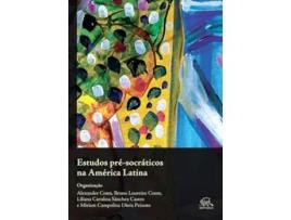 Livro Estudos Pré - Socráticos Na América Latina de Costa Alexandre (Português)