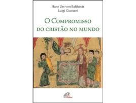Livro O Compromisso do Cristão no Mundo de Hans Urs von Balthasar, Luigi Giussani .