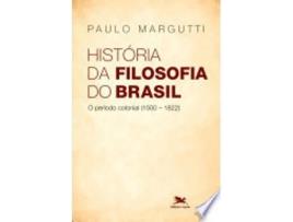 Livro HISTÓRIA DA FILOSOFIA DO BRASIL - 1ª PARTE de MARGUTTI, PAULO (Português do Brasil)