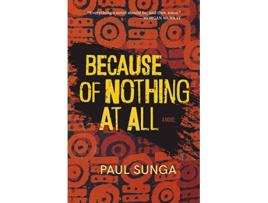 Livro Because of Nothing at All de Paul Sunga (Inglês)