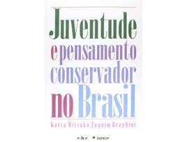 Livro Juventude e Pensamento Conservador no Brasil de Katya Mitsuko Zuquim Braghini (Português do Brasil)