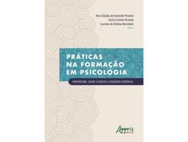 Livro Práticas Na Formação Em Psicologia Supervisão, Casos Clínicos E Atuações Diversas de Ana Cláudia de Azevedo Peixoto (Português)