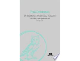Livro Epistemologia das Ciências Humanas: Positivismo e Hermenêutica de Ivan Domingues (Português do Brasil)