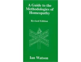Livro A Guide To The Methodologies Of Homeopathy de Ian Watson (Inglês)