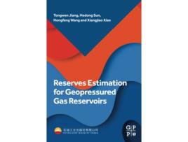 Livro Reserves Estimation for Geopressured Gas Reservoirs de Tongwen Jiang, Hedong Sun et al. (Inglês)