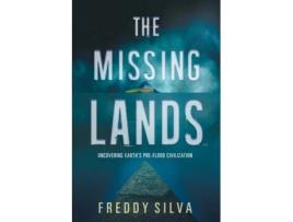 Livro The Missing Lands: Uncovering Earth's Pre-flood Civilization Freddy Silva (Inglês)