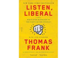 Livro Listen, Liberal de Thomas Frank (Inglês)