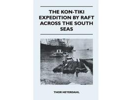 Livro The KonTiki Expedition by Raft Across the South Seas de Thor Heyerdahl (Inglês)