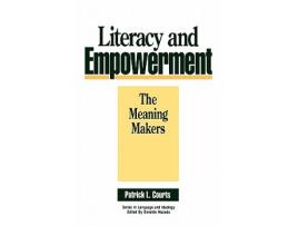 Livro Literacy and Empowerment The Meaning Makers Language and Ideology Series de Patrick L Courts (Inglês)