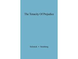 Livro Tenacity of Prejudice de Gertrude Jaeger Selznick, Gertude Jaeger Selznick et al. (Inglês - Capa Dura)