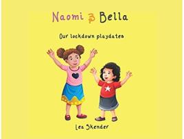 Livro NAOMI and BELLA Our lockdown playdates de Lea Skender (Inglês)