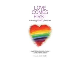 Livro Love Comes First Creating LGBTQ Families de Bradford Kolb Melinda Maerker (Inglês)