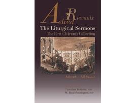Livro The Liturgical Sermons The First Clairvaux Collection AdventAll Saints Volume 58 Cistercian Fathers Series de Aelred of Rievaulx (Inglês)