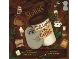 Livro Slothee Still Wants Coffee Slothee Wants Coffee de Nikki Pezzopane Cameron Fica (Inglês)