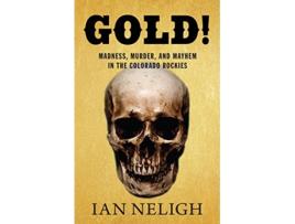Livro Gold! de Ian Neligh (Inglês - Capa Dura)