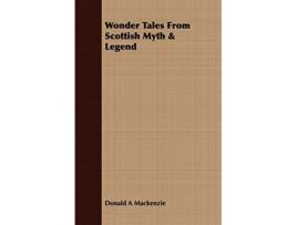 Livro Wonder Tales From Scottish Myth Legend de Donald A Mackenzie (Inglês)