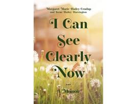 Livro I Can See Clearly Now A Memoir de Margaret Marie Hailey Crudup Irene Hailey Harrington (Inglês)