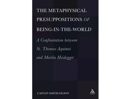 Livro The Metaphysical Presuppositions of BeingintheWorld de Caitlin Smith Gilson (Inglês - Capa Dura)