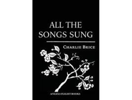 Livro All the Songs Sung de Charlie Brice (Inglês)