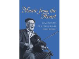Livro Music from the Heart Compositions of a Folk Fiddler de Colin Quigley (Inglês)