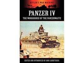 Livro Panzer IV The Workhorse of the Panzerwaffe de Carruthers e Bob (Inglês - Capa Dura)