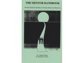 Livro The Mentor Handbook Detailed Guidelines and Helps for Christian Mentors and Mentorees de J Robert Clinton Richard W Clinton (Inglês)