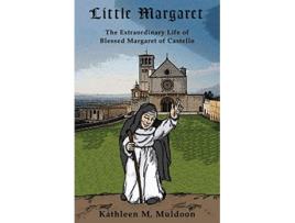 Livro Little Margaret The Extraordinary Life of Blessed Margaret of Castello de Kathleen M Muldoon (Inglês)