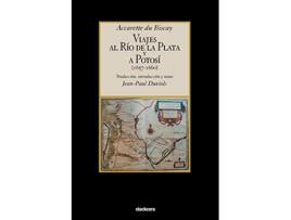 Livro Viajes Al Rio de La Plata y a Potosi 16571660 Spanish Edition de Accarette Du Biscay (Espanhol)