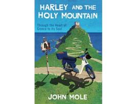 Livro Harley and the Holy Mountain Through the Heart of Greece to its Soul de John Mole (Inglês)